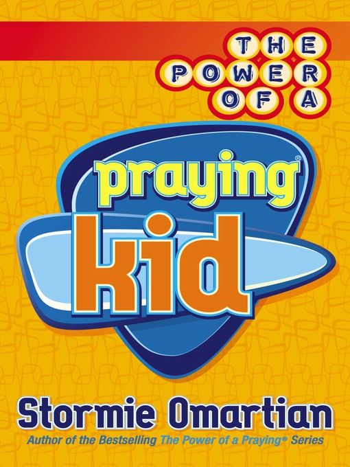 Title details for The Power of a Praying Kid by Stormie Omartian - Available